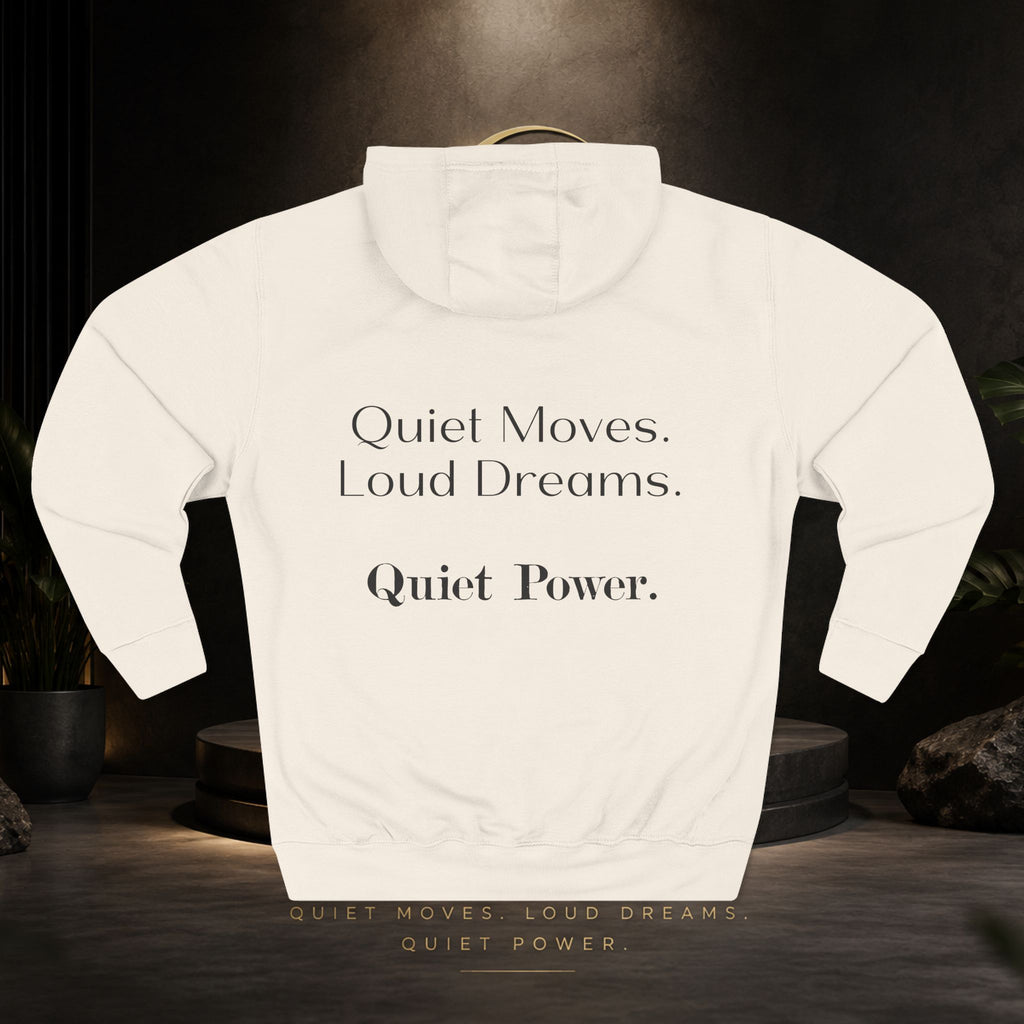 Quiet Power Hoodie — "Quiet Moves. Loud Dreams." Fleece Pullover