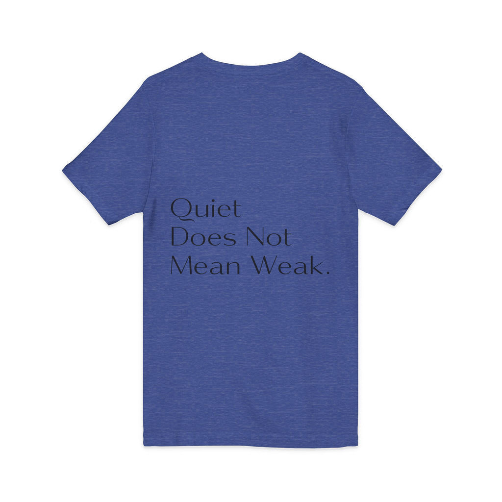 Quiet Strength V-Neck Tee — "Quiet Does Not Mean Weak." Minimalist Zen Design