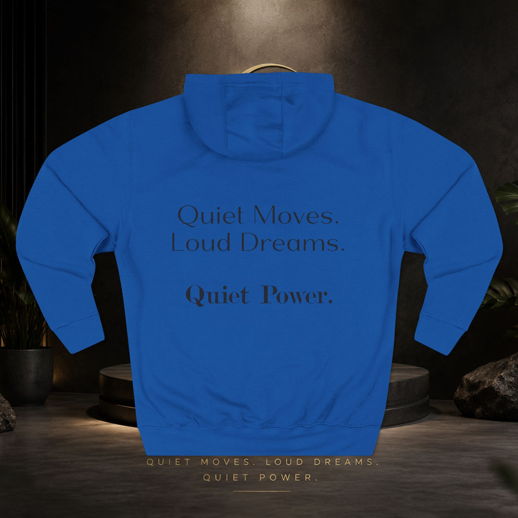 Quiet Power Hoodie — "Quiet Moves. Loud Dreams." Fleece Pullover