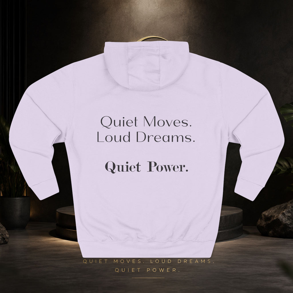 Quiet Power Hoodie — "Quiet Moves. Loud Dreams." Fleece Pullover