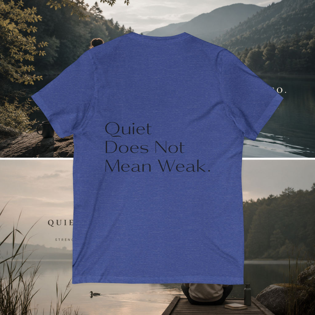 Quiet Strength V-Neck Tee — "Quiet Does Not Mean Weak." Minimalist Zen Design