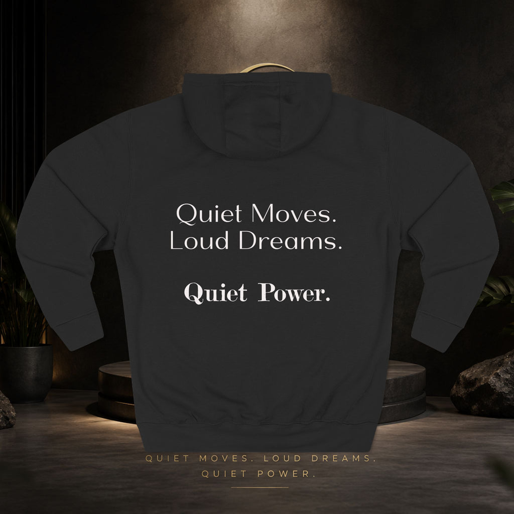 Quiet Power Hoodie — "Quiet Moves. Loud Dreams." Fleece Pullover