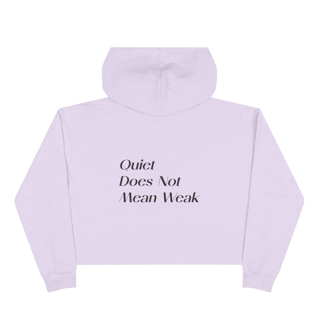Crop Hoodie — Quiet Power Co. Cropped Hoodie with “Quiet Does Not Mean Weak” Minimalist Design