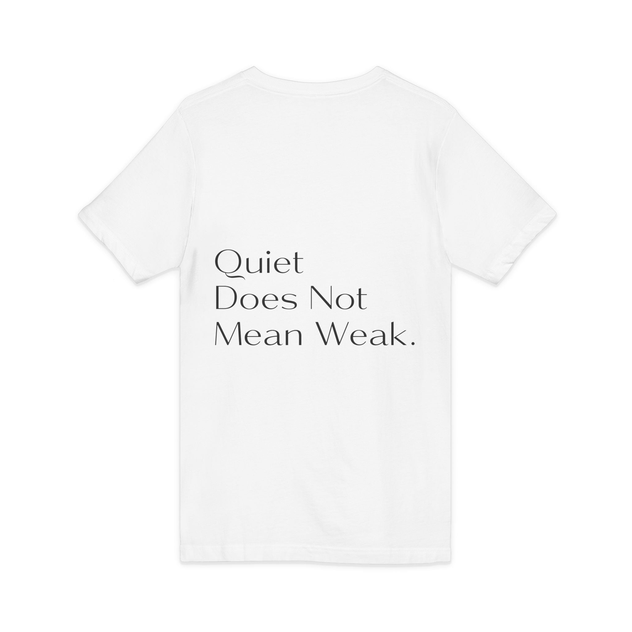 Quiet Strength V-Neck Tee — "Quiet Does Not Mean Weak." Minimalist Zen Design